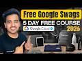 Google Launched Free AI Course 2026 | 5 Day Courses with Swags + Certificate | Google FREE Swags