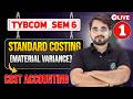 TYBCom Sem 6 Cost Accounting | Material Variance | Standard Costing | Mumbai University |Shubham Sir