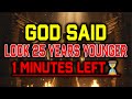 CHOSEN ONE: 1 MINUTE LEFT — GOD SAYS YOU’LL LOOK 25 YEARS YOUNGER ✨🙏🔥