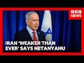 Israeli PM Netanyahu says Iran 'weaker than it's ever been' | BBC News