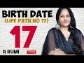 17 तारीख को जन्में लोग कैसे होते हैं/Birth Date 17/Life Path No 17/Secret Of No 17/Numerology 17