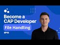 SAP CAP Tutorial for Beginners (Ep15) | File upload and download