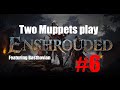 Enshrouded 6 - Two Muppets explores the world