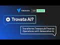 Trovata AI Live Stream: Transform Your #Treasury \u0026 #Finance Operations