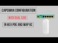 CAPSMAN CONFIGURATION WITH DUAL SSID IN HEX POE AND WAP AC