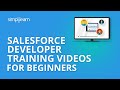 Salesforce Developer Training Videos For Beginners | Salesforce Training | Simplilearn