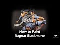 How to Paint Ragnar Blackmane