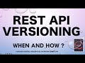 RestApi Versioning   - Why, What, when and How?