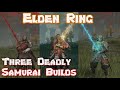 Elden Ring Three Powerful Samurai Builds - From Early To Lategame Guide