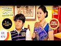 Taarak Mehta Ka Ooltah Chashmah - Episode 473 - Full Episode