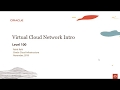 VCN Level 100 - Part 2 - Introduction to OCI VCN Service