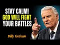 God Is Fighting for You Right Now - Billy Graham