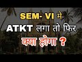 What will happen if ATKT is applied in Sem 6 || Sem 6 Mumbai University ATKT || Atul Sir