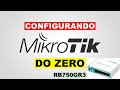 COMO CONFIGURAR MIKROTIK ??? APRENDA AS CONFIGURAÇÕES BASICAS - RB750GR3