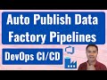 How to deploy azure data factory pipelines with DevOps CICD pipeline