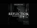 REFLECTION | A Short Film |