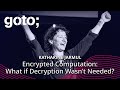 Encrypted Computation: What if Decryption Wasn’t Needed? • Katharine Jarmul • GOTO 2024