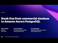 AWS Summit DC 2022 - DAT201 - Break from commercial DBs to Amazon Aurora PostgreSQL | AWS Events