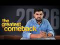 How to Make the Greatest Comeback of Your Life 2026