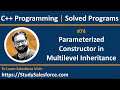 74 C++ | How to implement parameterized constructor in multilevel inheritance in C++ | Sanjay Gupta