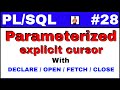 PL/SQL Tutorial #28: Parameterized explicit cursor with OPEN / FETCH / CLOSE Syntax