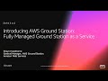 AWS re:Invent 2018: [NEW LAUNCH!] AWS Ground Station: Managed Ground Station as a Service (ARC340)