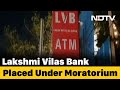 Laxmi Vilas Bank Rescue Gets Underway With Withdrawal Cap, Merger Plan