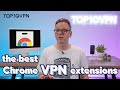 Avoid Fake VPNs ❌ Best Chrome VPN Extensions That Actually Work (Incl. a 100% Free Option!)