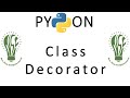 06 | OOP in Python | Class Decorator |
