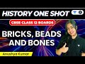 Bricks Beads And Bones: One Shot | CBSE Class 12 Boards | History | Anushya Kumar