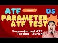 Parameterized ATF (Automated Test Framework) Testing - D5