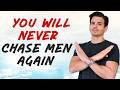 How To Stop Chasing Men and Master Detachment