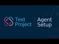 TestProject Agent Setup
