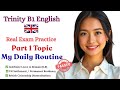 TRINITY B1 English Part 1 Sample My Daily Routine | Easy Pass Tips #trinityb1 #b1test #英國永居 #英國入籍