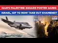 IDF Jets To Now Take Out Khamenei In Killer Raids As Iran Dares Israel With Palestine Square Poster?