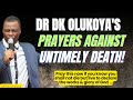 Dr Dk Olukoya Prayer Against Untimely Death|declare this prayer every morning for divine protection