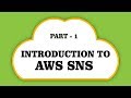 Introduction to AWS SNS | Simple notification services | Part 1 | Eduonix