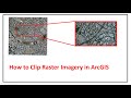 how to clip raster imagery in arcgis