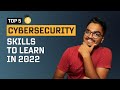 Top 5 Cybersecurity Skills for 2022 | Grow your Cybersecurity Career🔥