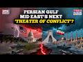 As Iran VS US Plays Out In Strait Of Hormuz, Persian Gulf To Become Mid East's Theater Of Conflict?