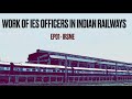 Work of IES Officers in Indian Railways | IRSME | Life Of IES | IndoRaiL