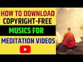 How to get Copyright Free Meditation Music || Copyright Free Music for Meditation
