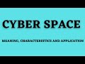 Cyber space||Meaning of cyberspace||Characteristics of cyberspace||Applications of cyberspace #cyber