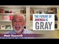 Matt Thornhill Talking about Openly Gray