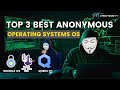 Top 3 BEST Anonymous Operating Systems OS