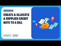 How to create and apply a supplier credit note to a bill in Xero