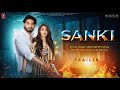 SANKI - Official Trailer | HINDI | Ahan Shetty | Pooja Hegde | Sunil Shetty | Adnan A | Sajid N |