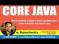 What is hashCode \u0026 Equals in Java Lang Object Class \u0026 How to Override their Class In Java |Core Java
