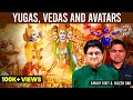 Nilesh Oak Explains Yugas, Vedas and Avatars | Sanjay Dixit