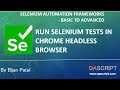 Selenium Automation Framework Tutorial - Run Tests in Chrome Headless Browser